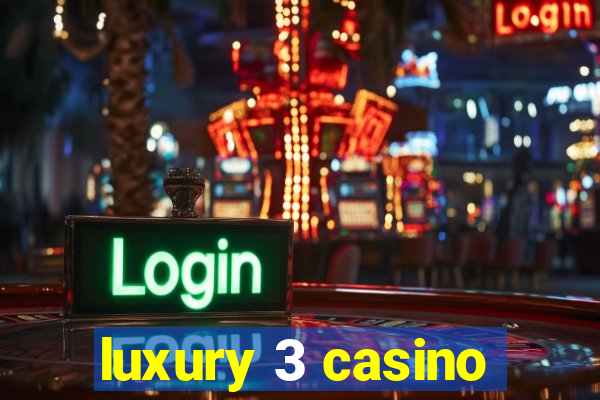 luxury 3 casino